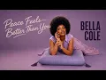 Bella Cole – Peace Feels Better Than You | Classic 80s–90s Soul & R&B