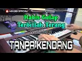 Download Lagu Habis Gelap Terbitlah Terang | TANPA KENDANG | Karaoke nada Cowok full Version pegon jhandut..