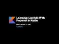 Learning Lambda With Receiver in kotlin
