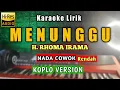Download Lagu MENUNGGU Karaoke Koplo Nada Cowok - Rhoma irama Menunggu karaoke koplo