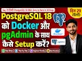 Day 29 Hindi How to Setup PostgreSQL 18 with Docker and pgAdmin Complete Beginner Guide