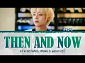 HUSKI (허스키) - Then And Now 'At A Distance, Spring Is Green OST' (Color Coded Lyrics Han|Rom|Eng)