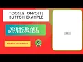 Toggle Button example in Android Studio Android Java