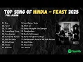 Lagu NINA - Feast Full Album || BEST SONG OF HINDIA - FEAST || Playlist Lagu Hits Spotify Indonesia 2025