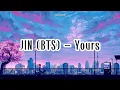JIN BTS – Yours (OST Jirisan Part 4) [indo sub]