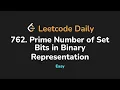 762 Prime Number of Set Bits in Binary Representation Leetcode Daily - Python