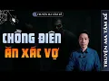 Download Lagu CHỒNG ĐIÊN ĂN XÁC VỢ | TRUYỆN MA CÓ THẬT MỚI NHẤT | MC TÂM KỂ
