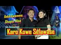 Download Lagu Galuh Lanovems - Karo Kowe Selawase Ft. Shepin Misa (Official Music Video)