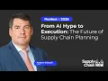 From AI Hype to Execution The Future of Supply Chain Planning