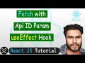 Fetching with useEffect - using API ID Param React JS Tutorial