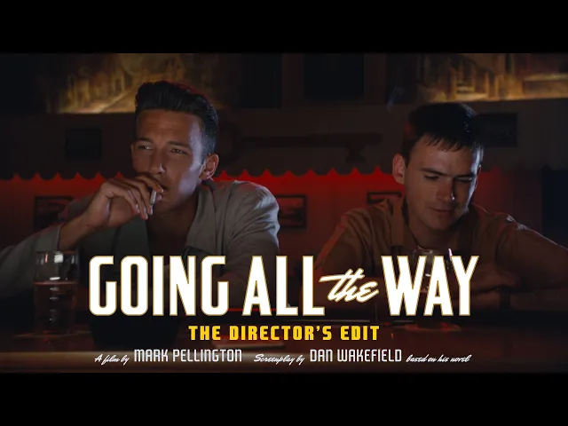 Going All The Way: The Director's Edit - Official Trailer - Oscilloscope Laboratories HD