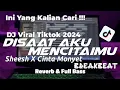 Download Lagu DJ DISAAT AKU MENCINTAIMU X SHEESH X CINTA MONYET BREAKBEAT REVERB \u0026 FULL BASS VIRAL TIKTOK