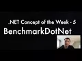 BenchmarkDotNet - NET Concept of the Week