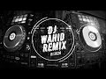 Download Lagu DJ Wahid - #1 Remix 2020