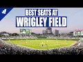 Best Seats at Wrigley Field 1914 Club Catalina Club Dugouts Bleachers More