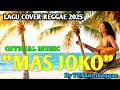 Lagu MAS JOKO- COVER REGGAE VERSION BY YTSANTRIREGGAE