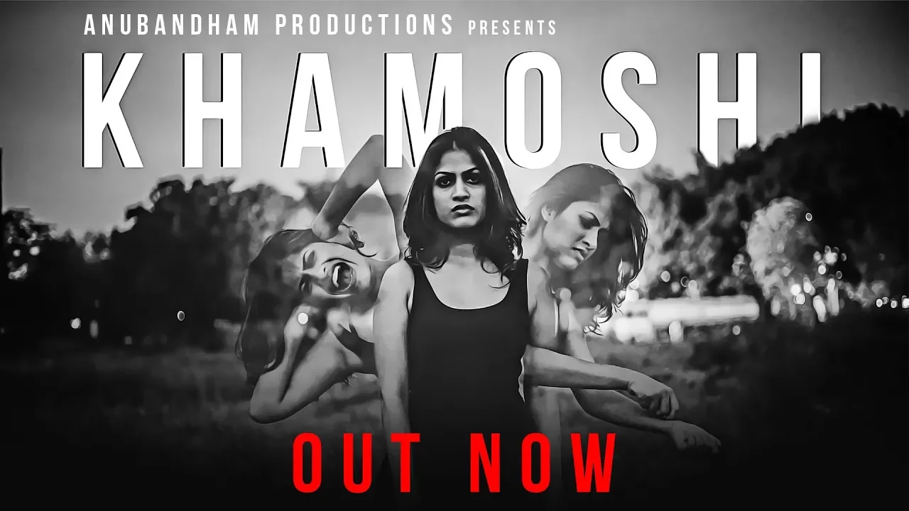 KHAMOSHI | Anubandham Productions | Disha Goyal | Surbhi Samdani | Mohit Goyal | Udit Saxena