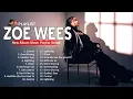 Download Lagu zoe wees Greatest Hits ~ zoe wees 2023 🎵 Top Songs 2023