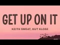 Keith Sweat - Get Up On It ft Kut Klose