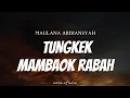 Download Lagu MAULANA ARDIANSYAH - Tungkek Mambaok Rabah ( Lyrics )
