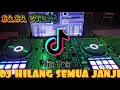 Download Lagu DJ HILANG SEMUA JANJI SEMUA MIMPI MIMPI INDAH #tiktok