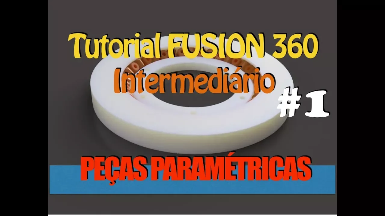 Tutorial FUSION 360 Intermediário 01 - Peças Paramétricas