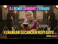 Lagu 🎵KENANGAN SECANGKIR KOPI GAYO – DJ Dangdut Remix Terbaru 2026 🎹