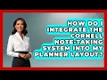 How Do I Integrate The Cornell Note-taking System Into My Planner Layout - The Time Management Pro