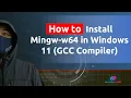 How to Install Mingw-w64 in Windows 11 GCC Compiler