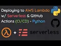 Deploying to AWS Lambda in Python with Serverless Framework GitHub Actions Modern