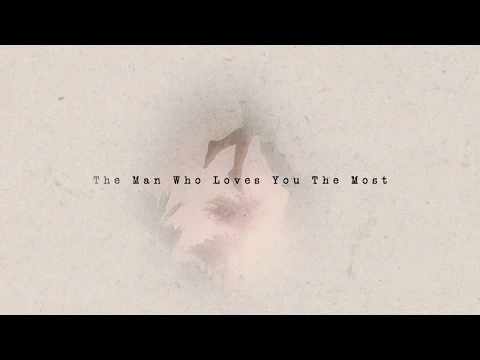 Download MP3 Zac Brown Band - The Man Who Loves You The Most (Official Lyric Video)