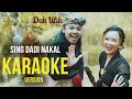Download Lagu Dek Ulik feat Widi Widiana - Sing Dadi Nakal (Karaoke)