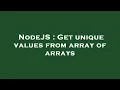 NodeJS Get unique values from array of arrays