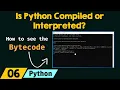 Is Python Compiled or Interpreted