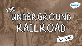 The Underground Railroad for Kids | What Was the Underground Railroad? | Twinkl USA