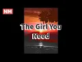 Lagu The Girl You Need NM
