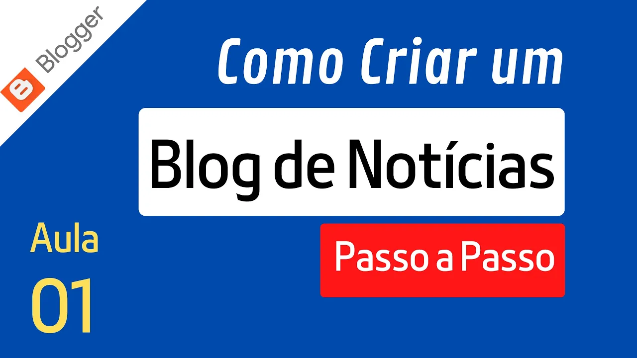 AULA 01 | Criar um Blogger de Notícias. Introdução e Configurações do Blogspot