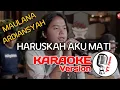 Download Lagu Maulana Ardiansyah - Haruskah Aku Mati (Live Ska Reggae) | (Karaoke Version)