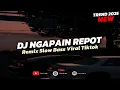 Download Lagu DJ NGAPAIN REPOT SLOW VIRAL TIKTOK TERBARU 2025 | STYLE MAMAN FVNDY