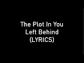 Download Lagu The Plot In You - Left Behind (LYRICS)