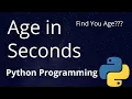 17 Age in Seconds Python Programming JAcademy