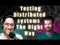 Testing Distributed Systems the right way ft Will Wilson