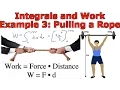 Integrals and Work Example 3 - Pulling a Rope