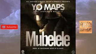 yo maps ft afunika u0026 macky 2 mubelele official audio 