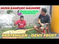 MUSIK KAMPUNG MAUMERE || PERTEMUAN - DENY FRUST Cover ||