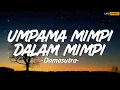 Umpama Mimpi Dalam Mimpi - Damasutra (Lirik)