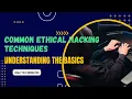From Reconnaissance to Exploitation Essential Ethical Hacking Techniques