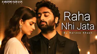 raha nhi jata aarzoo khaan emotional hindi sad song new song 2026 arijit singh vibe