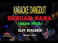 Download Lagu Karaoke Sebuah Nama Nada Pria - Elvy Sukaesih (Karaoke Dangdut Tanpa Vocal)