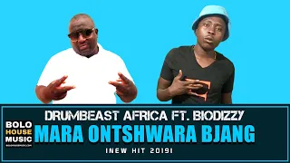 drumbeast africa mara o ntshwara bjang ft biodizzy new hit 2019 